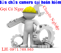 Sửa Chữa Camera Tại Hoàn Kiếm - Sửa Camera Tại Hoàn Kiếm - LH 0971768865